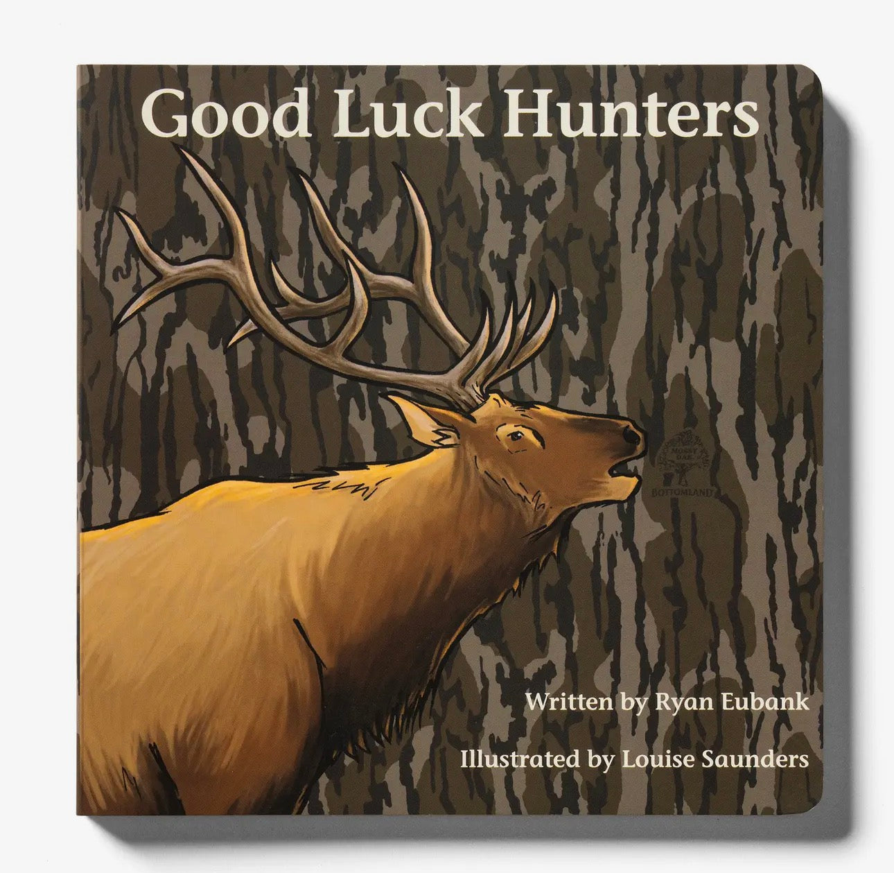 Good Luck Hunters - Mossy Oak Edition